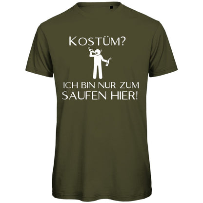 Herren T-Shirt "Kostüm? Ich bin nur zum Saufen hier" - Grafikmagie