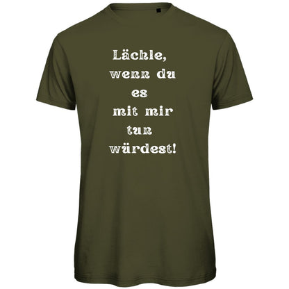 Herren T-Shirt "Lächle wenn du es mit mit tun würdest" - Grafikmagie