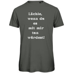 Herren T-Shirt "Lächle wenn du es mit mit tun würdest" - Grafikmagie