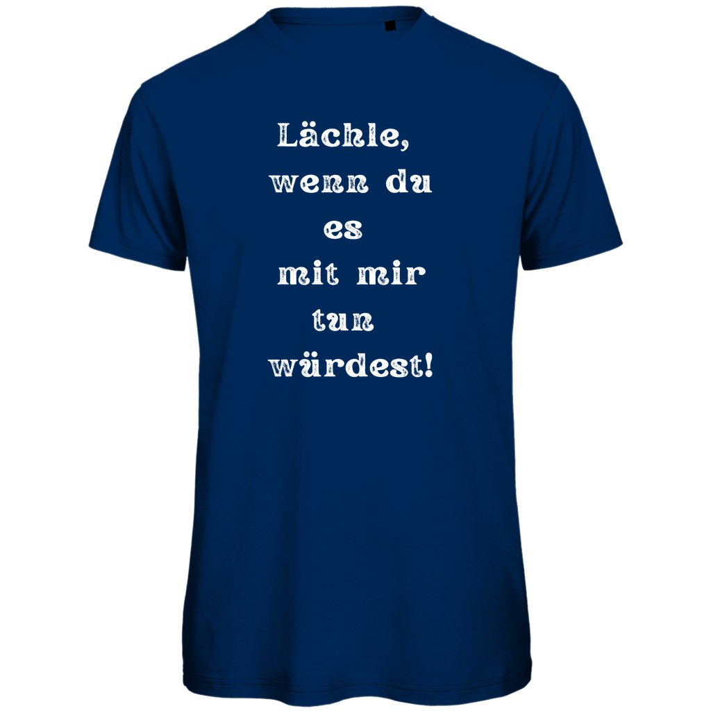 Herren T-Shirt "Lächle wenn du es mit mit tun würdest" - Grafikmagie