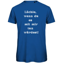 Herren T-Shirt "Lächle wenn du es mit mit tun würdest" - Grafikmagie