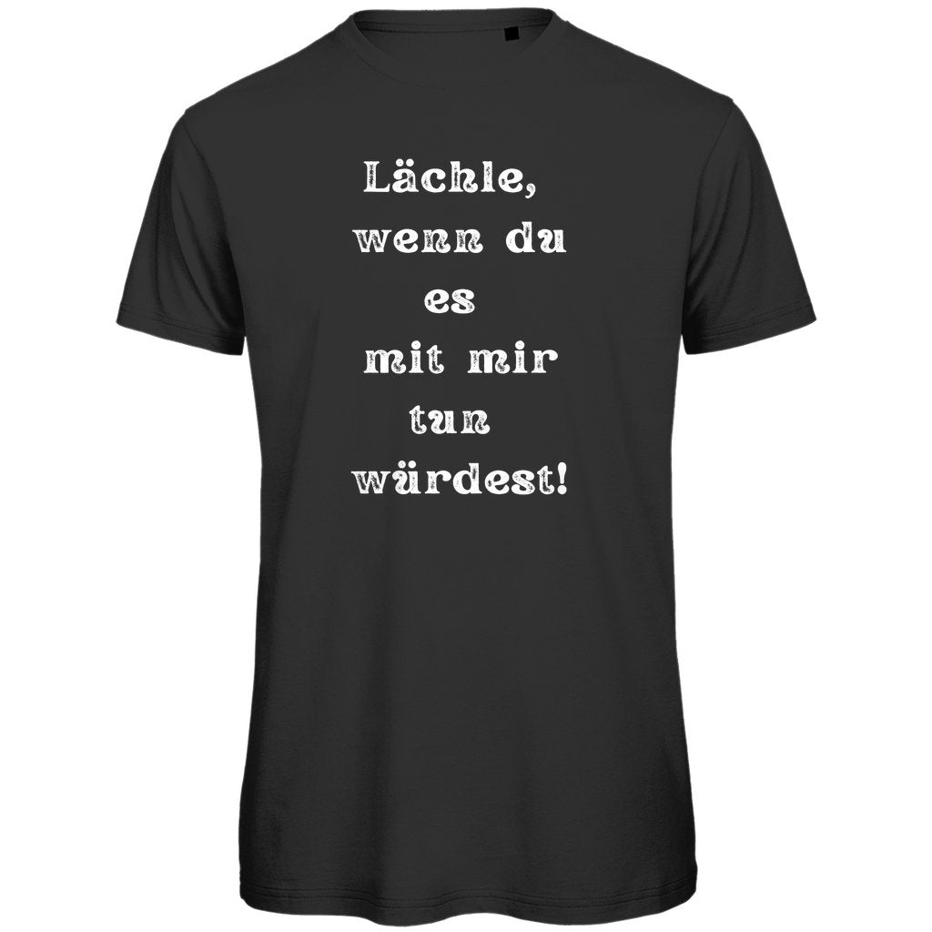 Herren T-Shirt "Lächle wenn du es mit mit tun würdest" - Grafikmagie