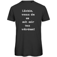 Herren T-Shirt "Lächle wenn du es mit mit tun würdest" - Grafikmagie