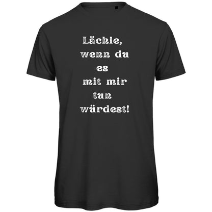 Herren T-Shirt "Lächle wenn du es mit mit tun würdest" - Grafikmagie