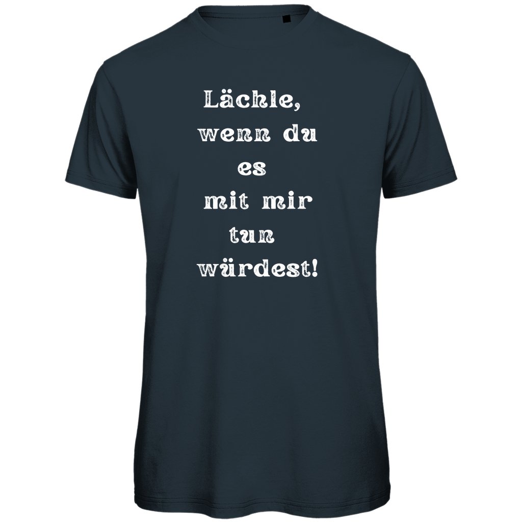 Herren T-Shirt "Lächle wenn du es mit mit tun würdest" - Grafikmagie
