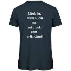 Herren T-Shirt "Lächle wenn du es mit mit tun würdest" - Grafikmagie
