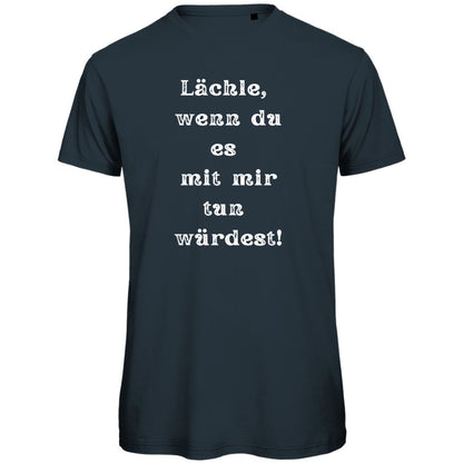 Herren T-Shirt "Lächle wenn du es mit mit tun würdest" - Grafikmagie