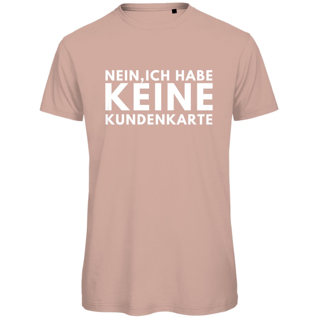 Herren T-Shirt "Nein ich habe keine Kundenkarte" - Grafikmagie