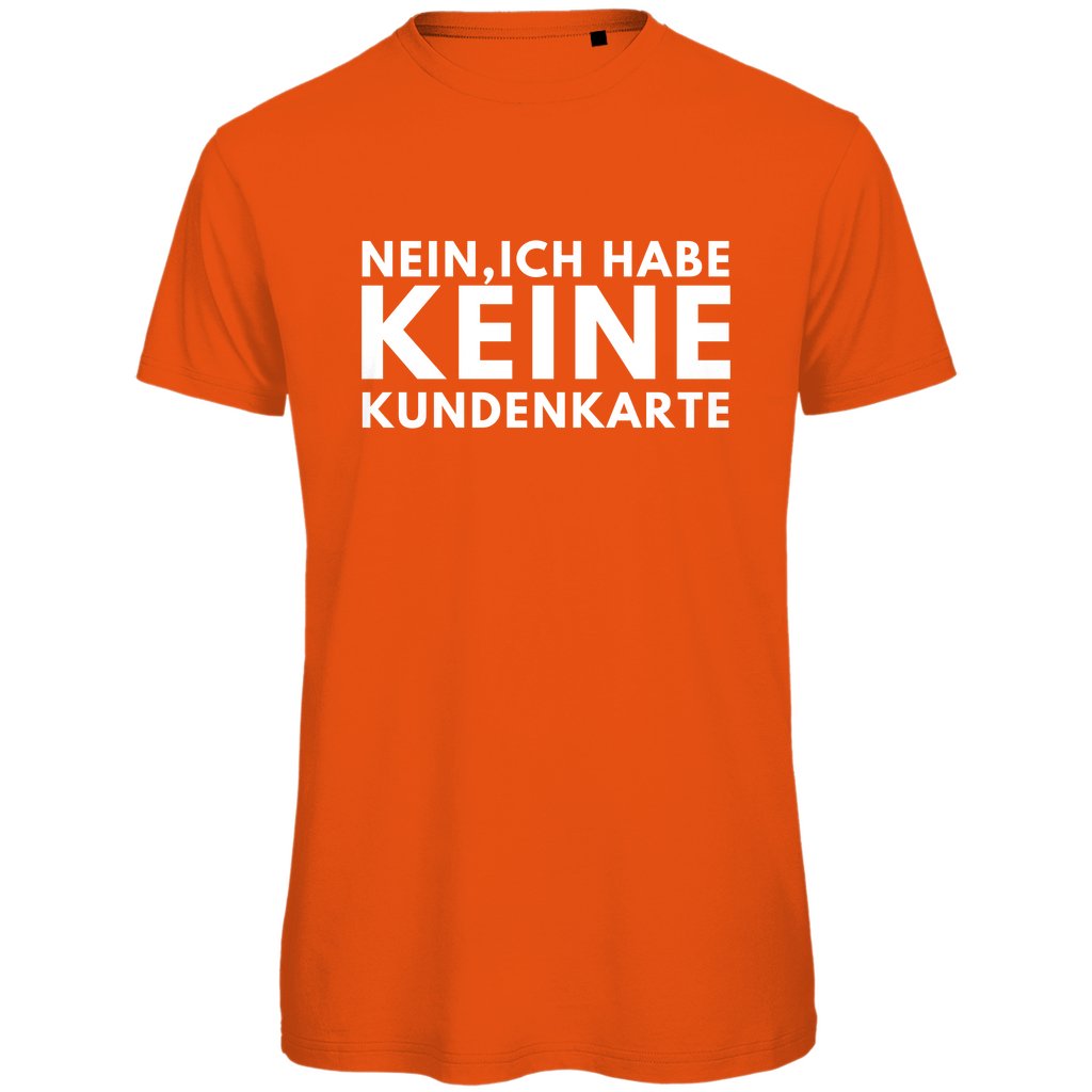 Herren T-Shirt "Nein ich habe keine Kundenkarte" - Grafikmagie