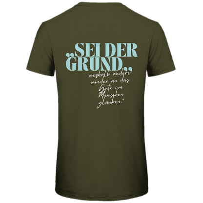 Herren T-Shirt "Sei der Grund dafür..." - Grafikmagie