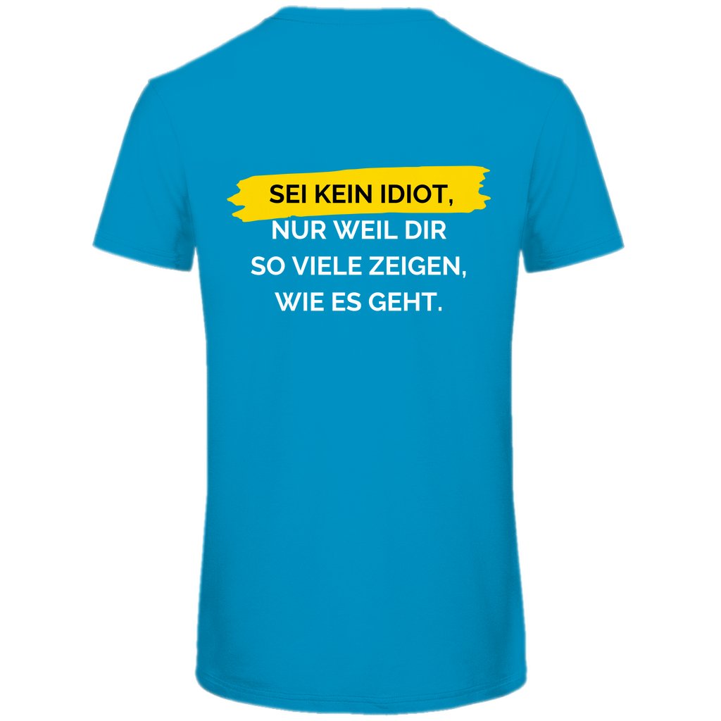 Herren T-Shirt "Sei kein Idiot" - Grafikmagie