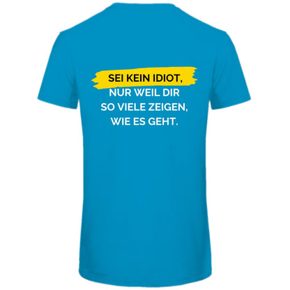 Herren T-Shirt "Sei kein Idiot" - Grafikmagie